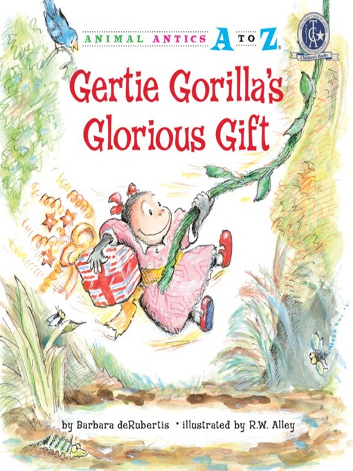 Title details for Gertie Gorilla's Glorious Gift by Barbara deRubertis - Available